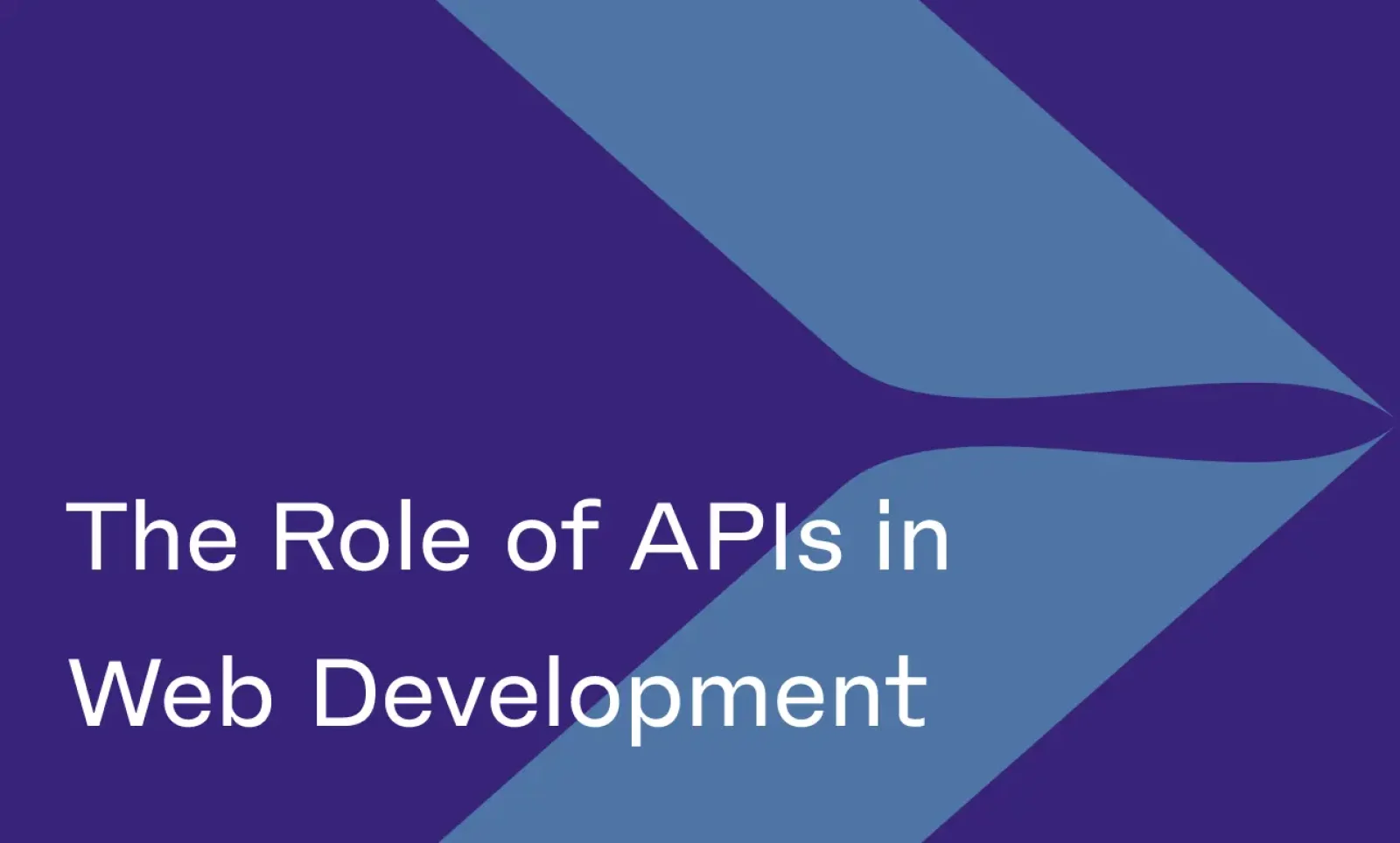 The Role of APIs in Modern Web Development